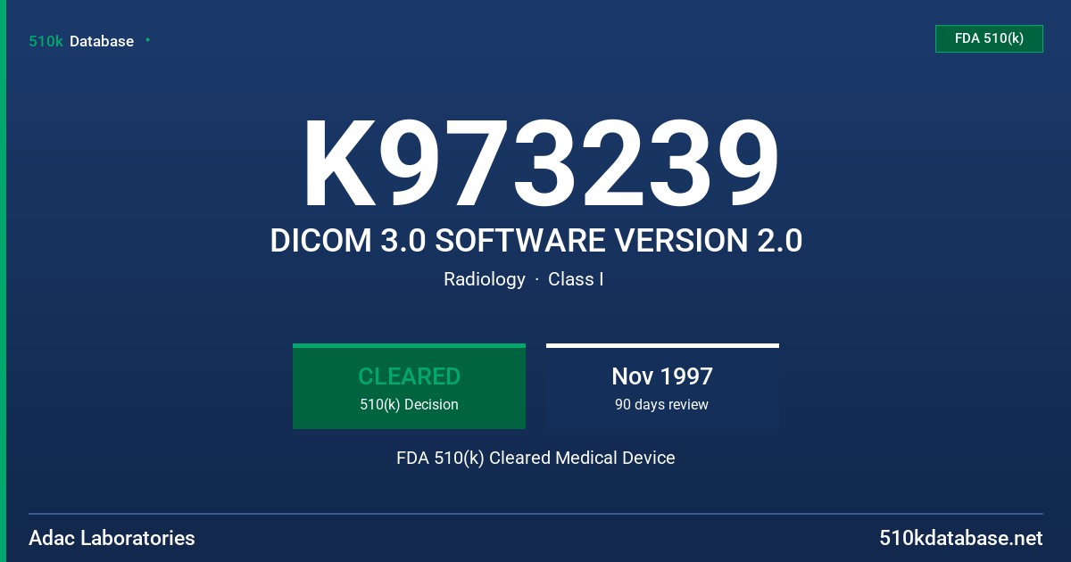 K973239 DICOM 3.0 SOFTWARE VERSION 2.0 FDA 510(k) Cleared Medical Device