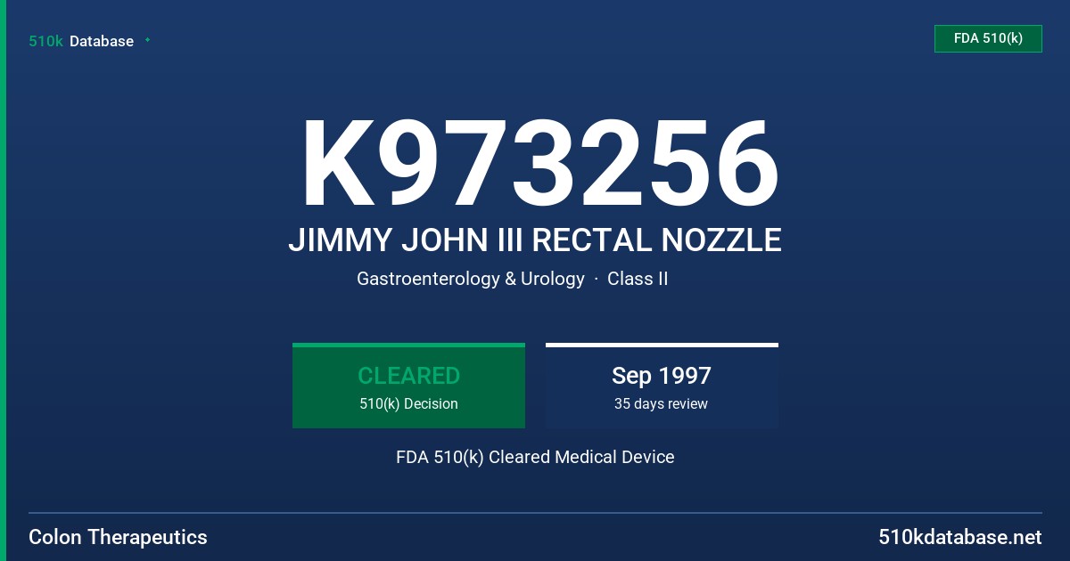 K973256 JIMMY JOHN III RECTAL NOZZLE FDA 510(k) Cleared Medical Device