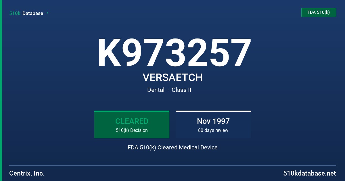 K973257 VERSAETCH FDA 510(k) Cleared Medical Device