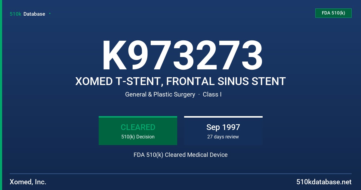 K973273 XOMED T-STENT, FRONTAL SINUS STENT FDA 510(k) Cleared Medical Device