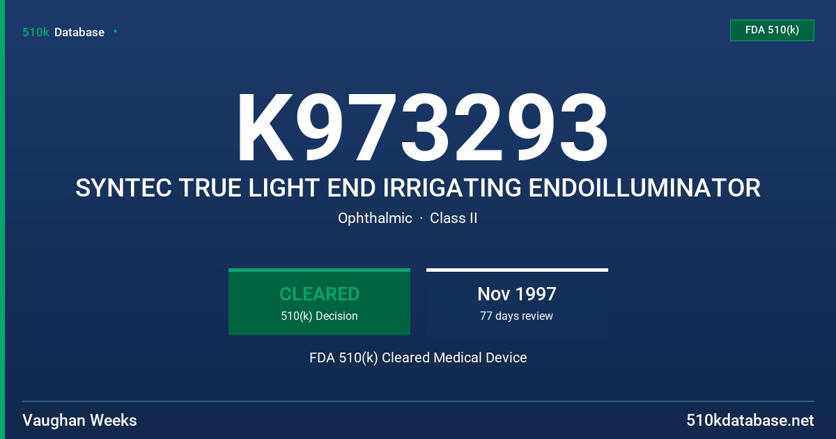 K973293 SYNTEC TRUE LIGHT END IRRIGATING ENDOILLUMINATOR FDA 510(k) Cleared Medical Device