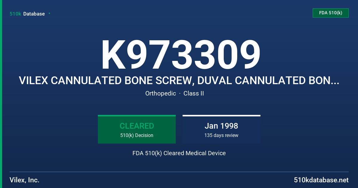 K973309 VILEX CANNULATED BONE SCREW, DUVAL CANNULATED BONE SCREW FDA 510(k) Cleared Medical Device