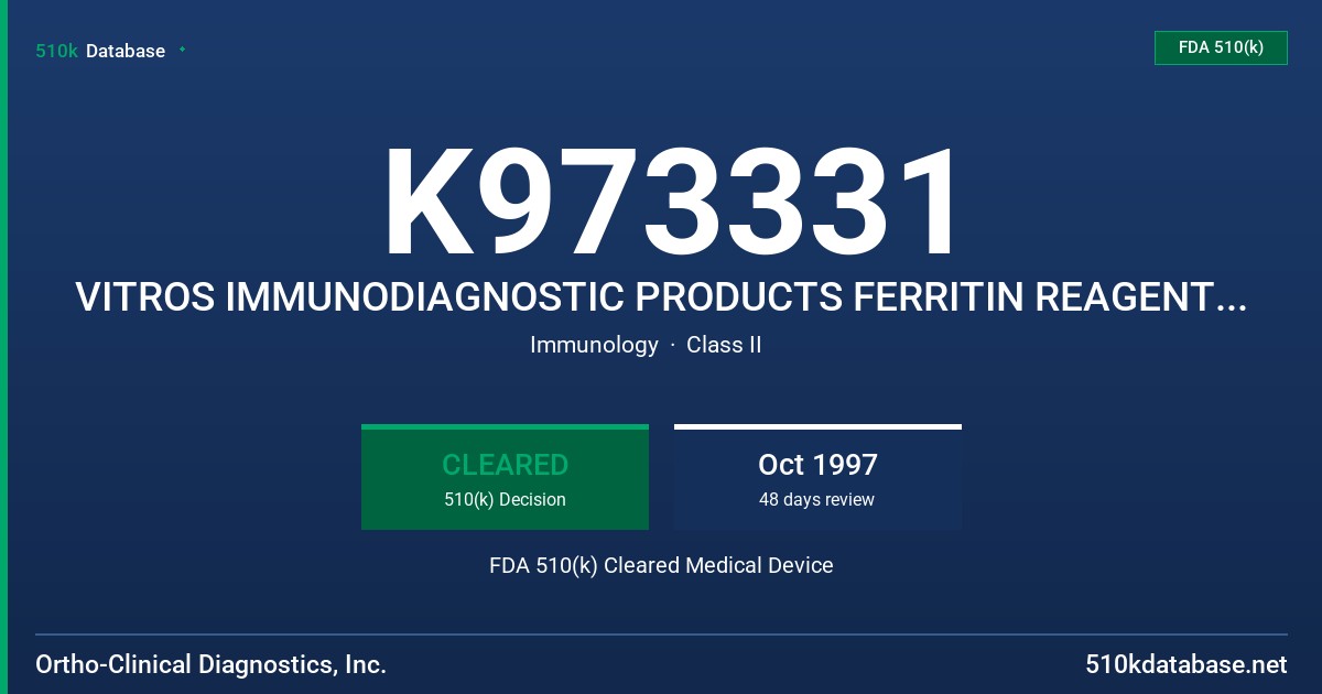 K973331 VITROS IMMUNODIAGNOSTIC PRODUCTS FERRITIN REAGENT PACK (GEM.1340), FERRITIN CALIBRATORS (GEM.C340) FDA 510(k) Cleared Medical Device