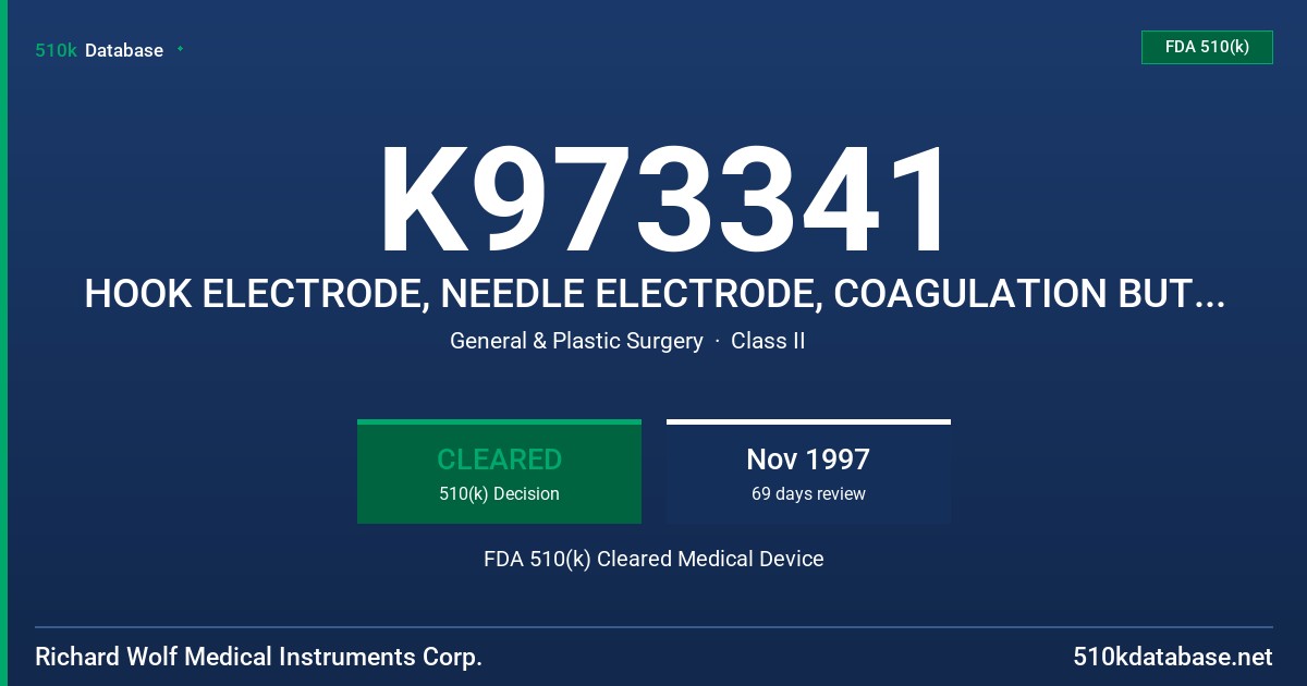K973341 HOOK ELECTRODE, NEEDLE ELECTRODE, COAGULATION BUTTON ELECTRODE FDA 510(k) Cleared Medical Device