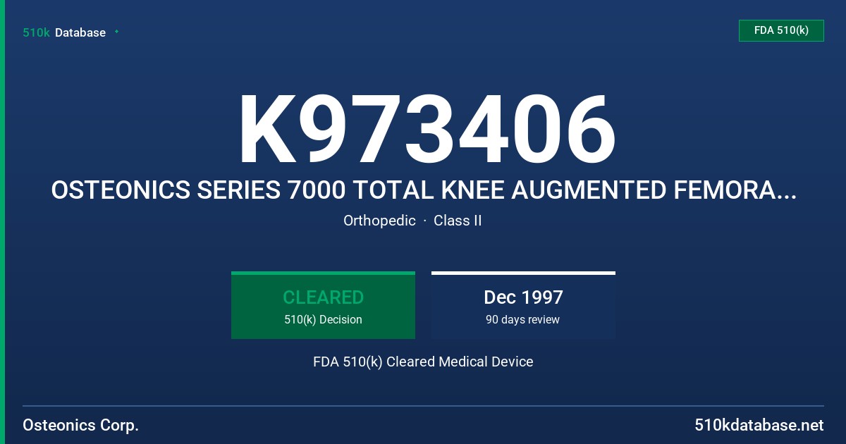 K973406 OSTEONICS SERIES 7000 TOTAL KNEE AUGMENTED FEMORAL COMPONENT FDA 510(k) Cleared Medical Device