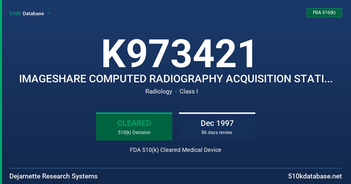K973421 IMAGESHARE COMPUTED RADIOGRAPHY ACQUISITION STATION AND/OR SOFTWARE(2100{SIKARUS X86}/(1500{WINDOWS NT} FDA 510(k) Cleared Medical Device