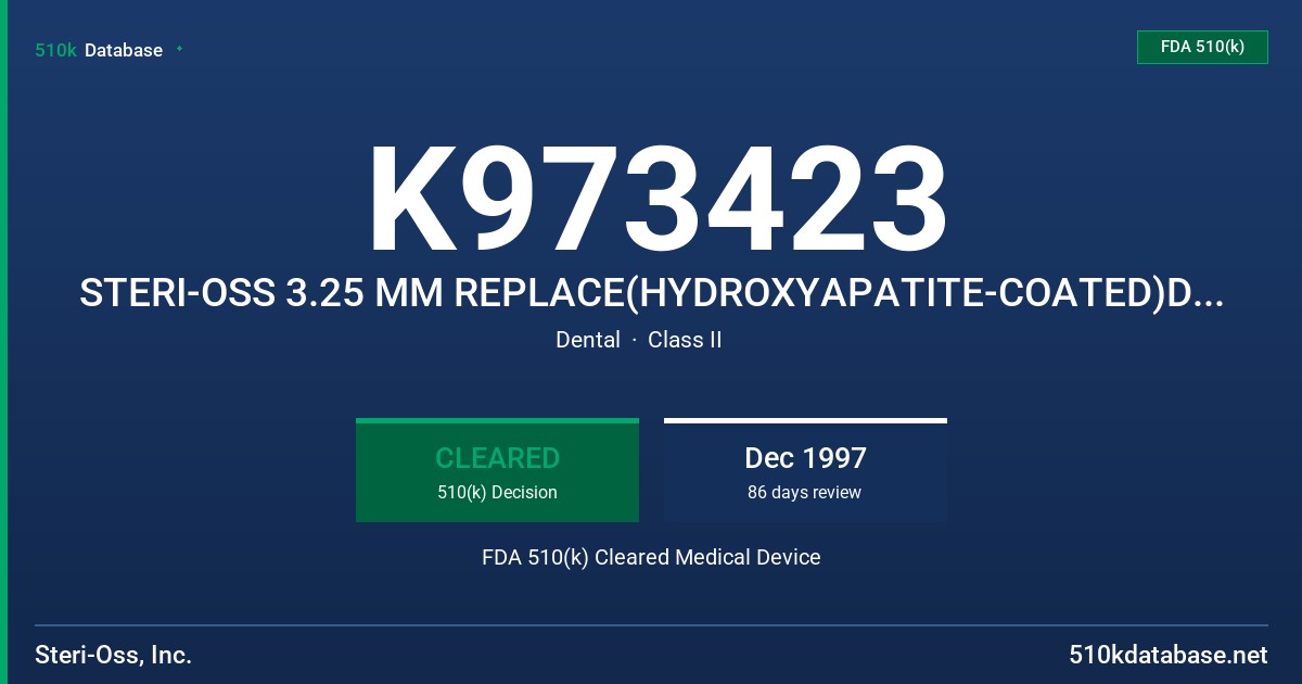 K973423 STERI-OSS 3.25 MM REPLACE(HYDROXYAPATITE-COATED)DENTAL IMPLANT FDA 510(k) Cleared Medical Device