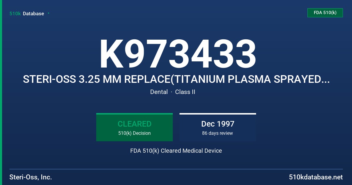 K973433 STERI-OSS 3.25 MM REPLACE(TITANIUM PLASMA SPRAYED) DENTAL IMPLANT FDA 510(k) Cleared Medical Device