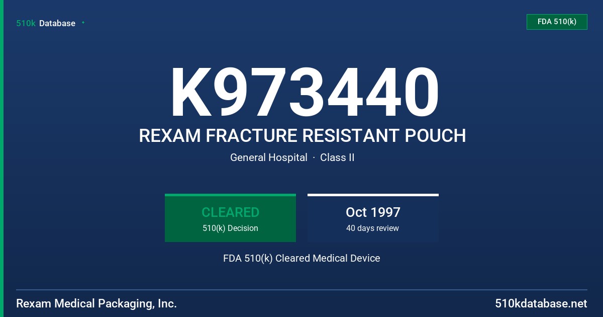 K973440 REXAM FRACTURE RESISTANT POUCH FDA 510(k) Cleared Medical Device
