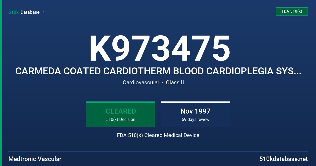 K973475 CARMEDA COATED CARDIOTHERM BLOOD CARDIOPLEGIA SYSTEMS (CBCTXXX SERIES AND CBCTXXXBR SERIES) FDA 510(k) Cleared Medical Device