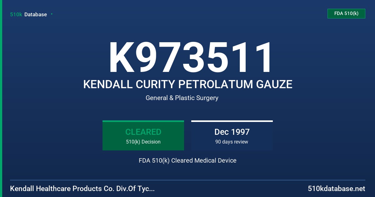 K973511 KENDALL CURITY PETROLATUM GAUZE FDA 510(k) Cleared Medical Device