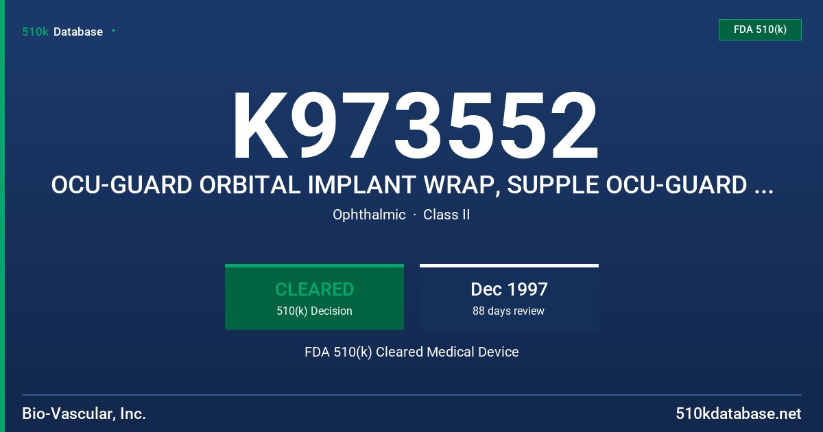 K973552 OCU-GUARD ORBITAL IMPLANT WRAP, SUPPLE OCU-GUARD ORBITAL IMPLANT WRAP FDA 510(k) Cleared Medical Device