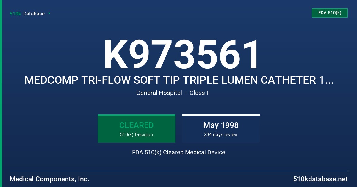 K973561 MEDCOMP TRI-FLOW SOFT TIP TRIPLE LUMEN CATHETER 11.5F X 12CM, MEDCOMP TRI-FLOW SOFT TIP TRIPLE LUMEN CATHETER 11.5F X 1M FDA 510(k) Cleared Medical Device