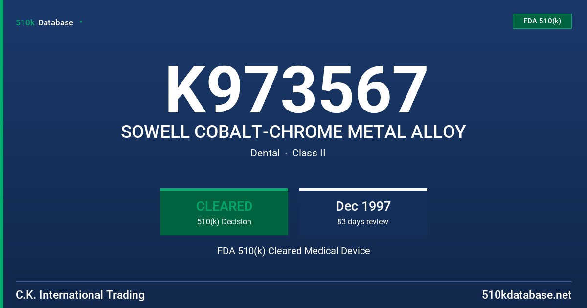K973567 SOWELL COBALT-CHROME METAL ALLOY FDA 510(k) Cleared Medical Device