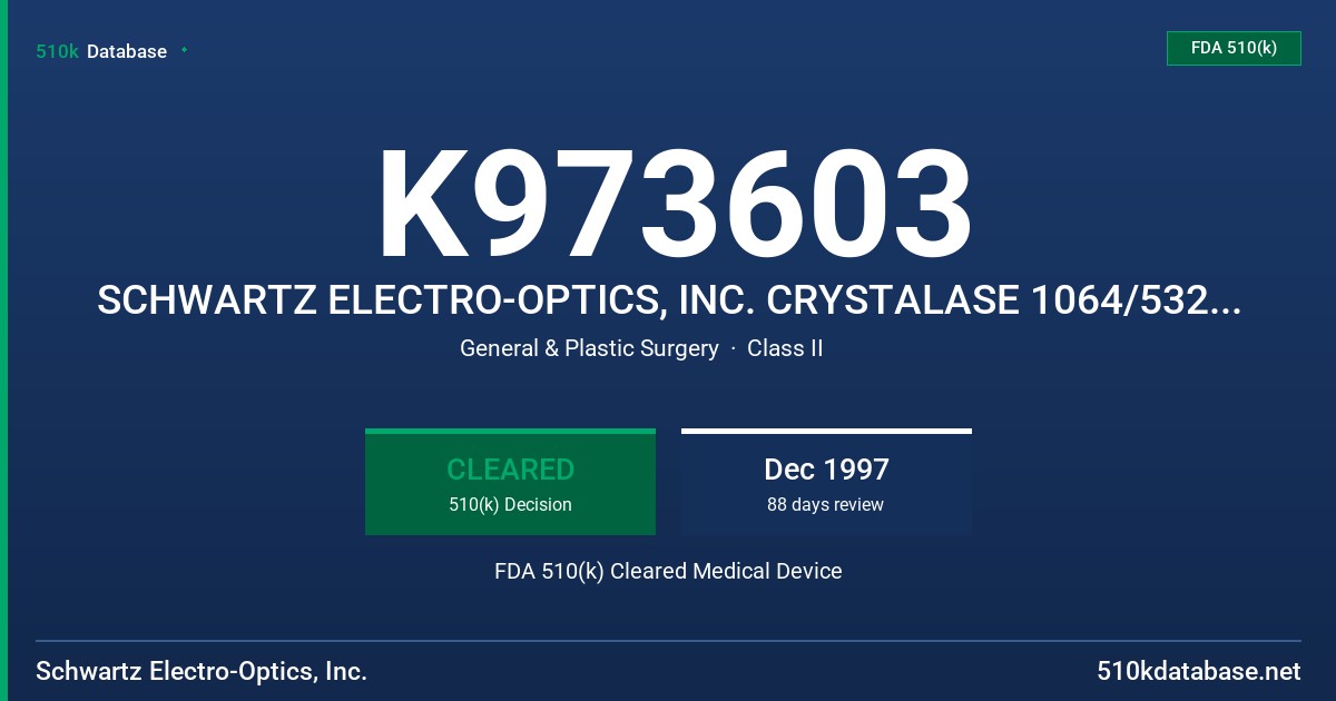 K973603 SCHWARTZ ELECTRO-OPTICS, INC. CRYSTALASE 1064/532 LASER SYSTEM FDA 510(k) Cleared Medical Device