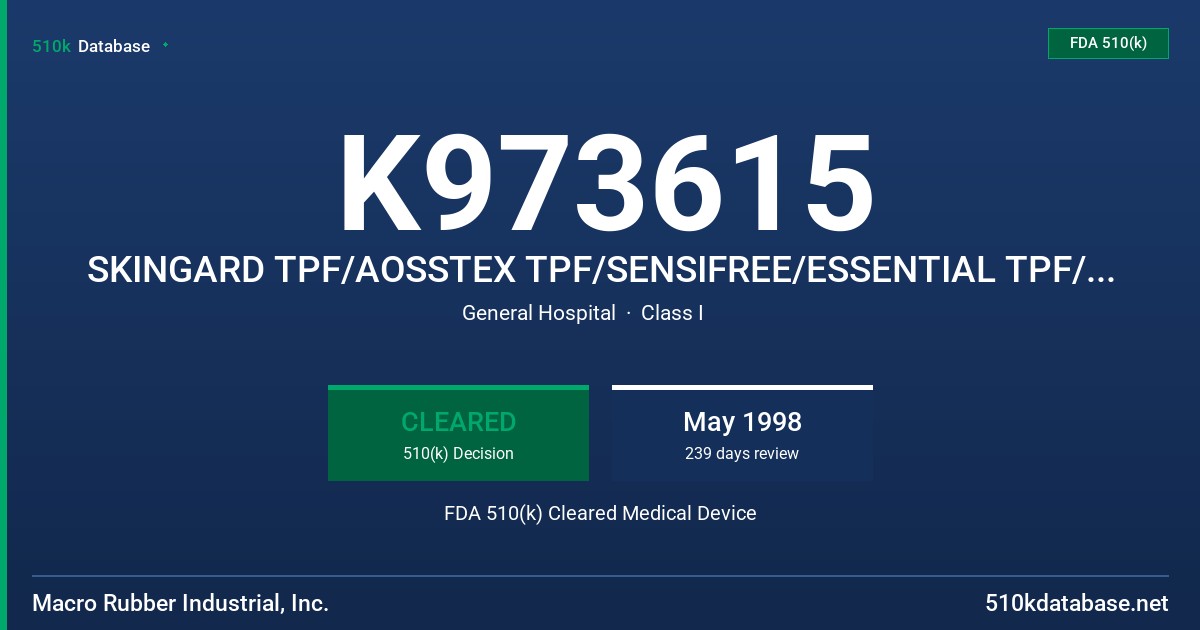 K973615 SKINGARD TPF/AOSSTEX TPF/SENSIFREE/ESSENTIAL TPF/AMERIGLO TPF LATEX EXAMINATION GLOVES FDA 510(k) Cleared Medical Device