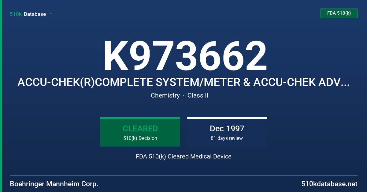 K973662 ACCU-CHEK(R)COMPLETE SYSTEM/METER & ACCU-CHEK ADVANTAGE TEST STRIPS/ACCU-CHEK ADVANTAGE H TEST STRIPS FDA 510(k) Cleared Medical Device