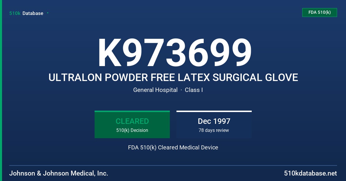 K973699 ULTRALON POWDER FREE LATEX SURGICAL GLOVE FDA 510(k) Cleared Medical Device