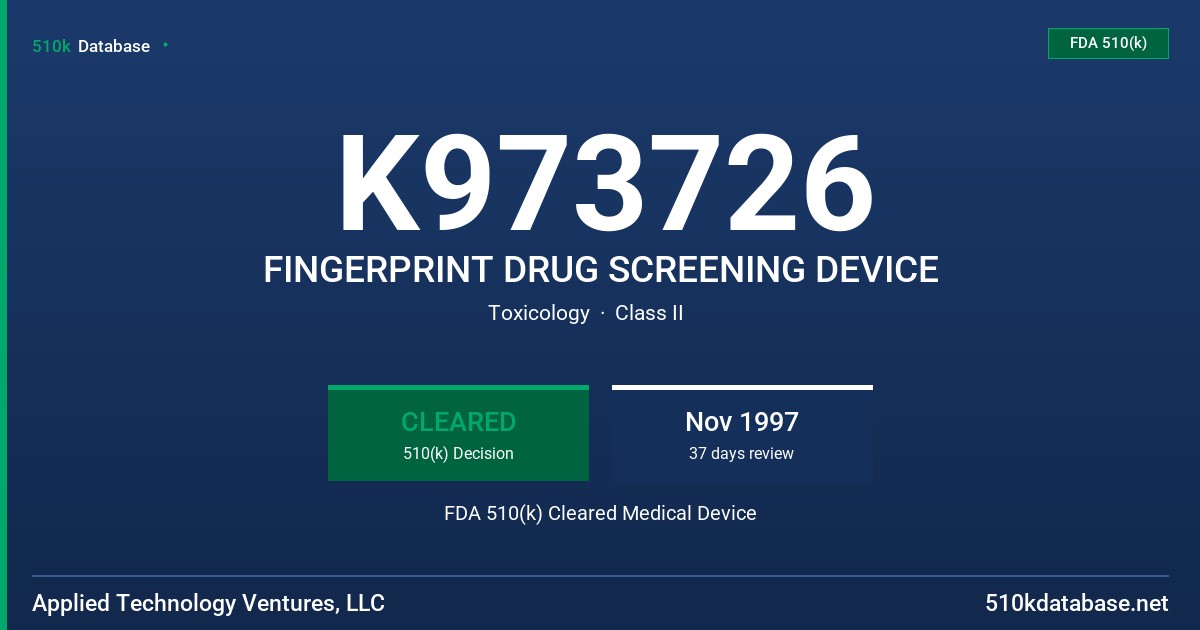 K973726 FINGERPRINT DRUG SCREENING DEVICE FDA 510(k) Cleared Medical Device