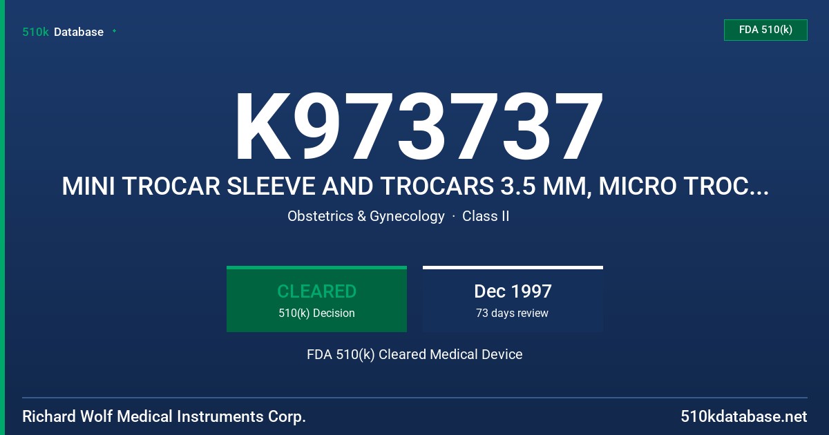 K973737 MINI TROCAR SLEEVE AND TROCARS 3.5 MM, MICRO TROCAR SLEEVE AND TROCARS 2 MM, DILATATION SLEEVE AND GUIDE ROD 2 MM TO 3.M FDA 510(k) Cleared Medical Device