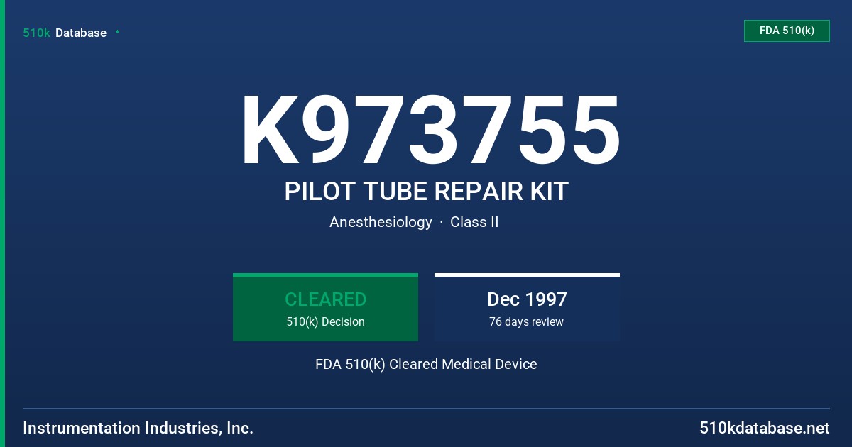 K973755 PILOT TUBE REPAIR KIT FDA 510(k) Cleared Medical Device