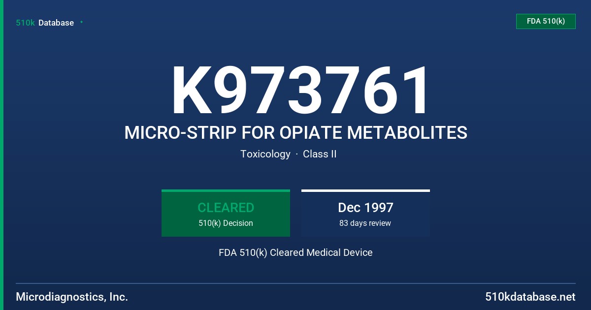 K973761 MICRO-STRIP FOR OPIATE METABOLITES FDA 510(k) Cleared Medical Device