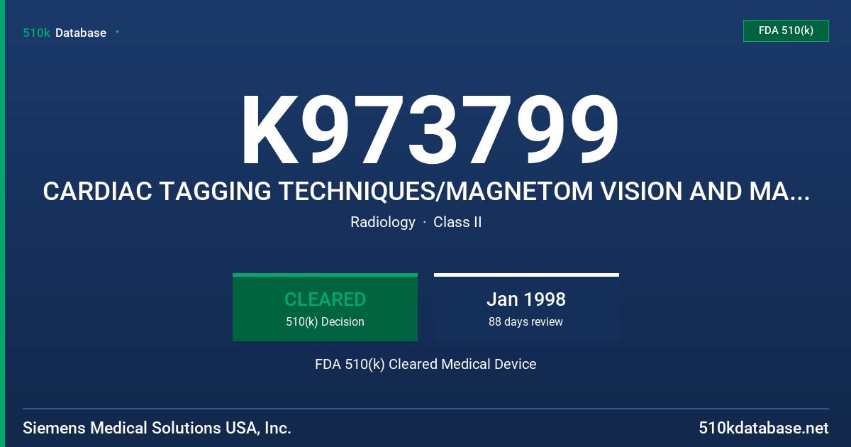 K973799 CARDIAC TAGGING TECHNIQUES/MAGNETOM VISION AND MAGNETOM IMPACT FDA 510(k) Cleared Medical Device