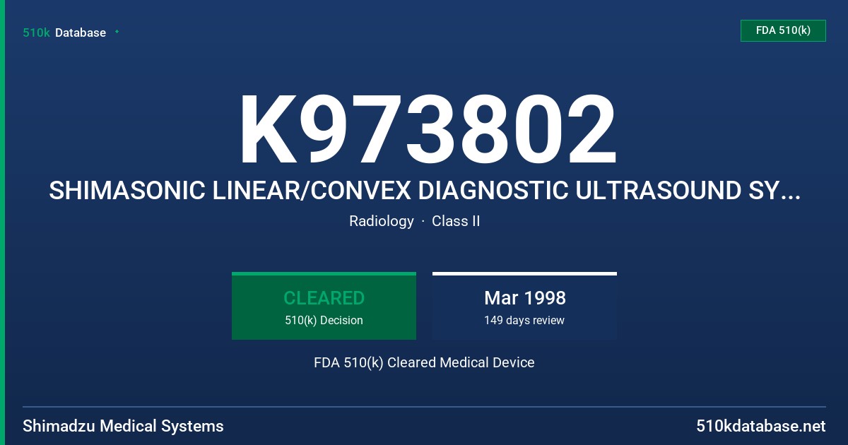 K973802 SHIMASONIC LINEAR/CONVEX DIAGNOSTIC ULTRASOUND SYSTEM FDA 510(k) Cleared Medical Device