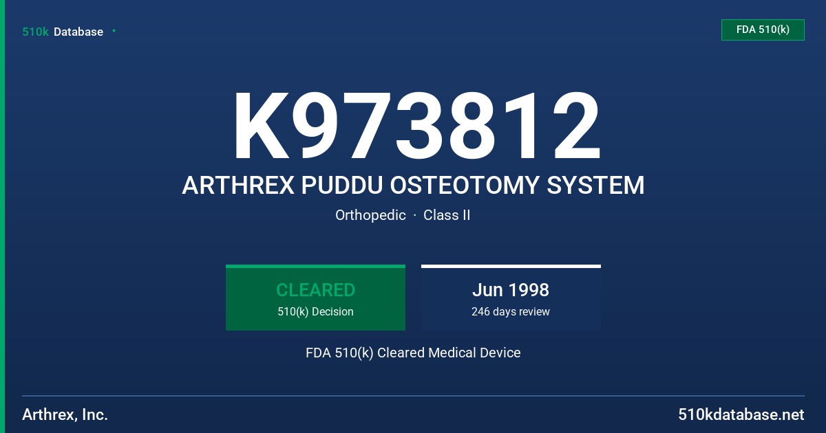 K973812 ARTHREX PUDDU OSTEOTOMY SYSTEM FDA 510(k) Cleared Medical Device