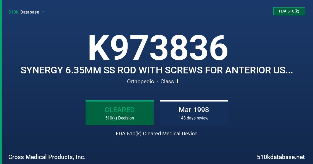 K973836 SYNERGY 6.35MM SS ROD WITH SCREWS FOR ANTERIOR USE, PART OF THE CROSS MEDICAL-SYNERGY ANTERIOR SPINAL SYSTEM FDA 510(k) Cleared Medical Device