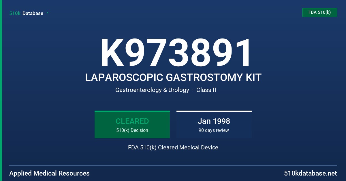 K973891 LAPAROSCOPIC GASTROSTOMY KIT FDA 510(k) Cleared Medical Device