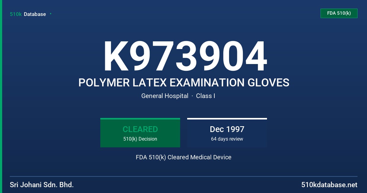 K973904 POLYMER LATEX EXAMINATION GLOVES FDA 510(k) Cleared Medical Device