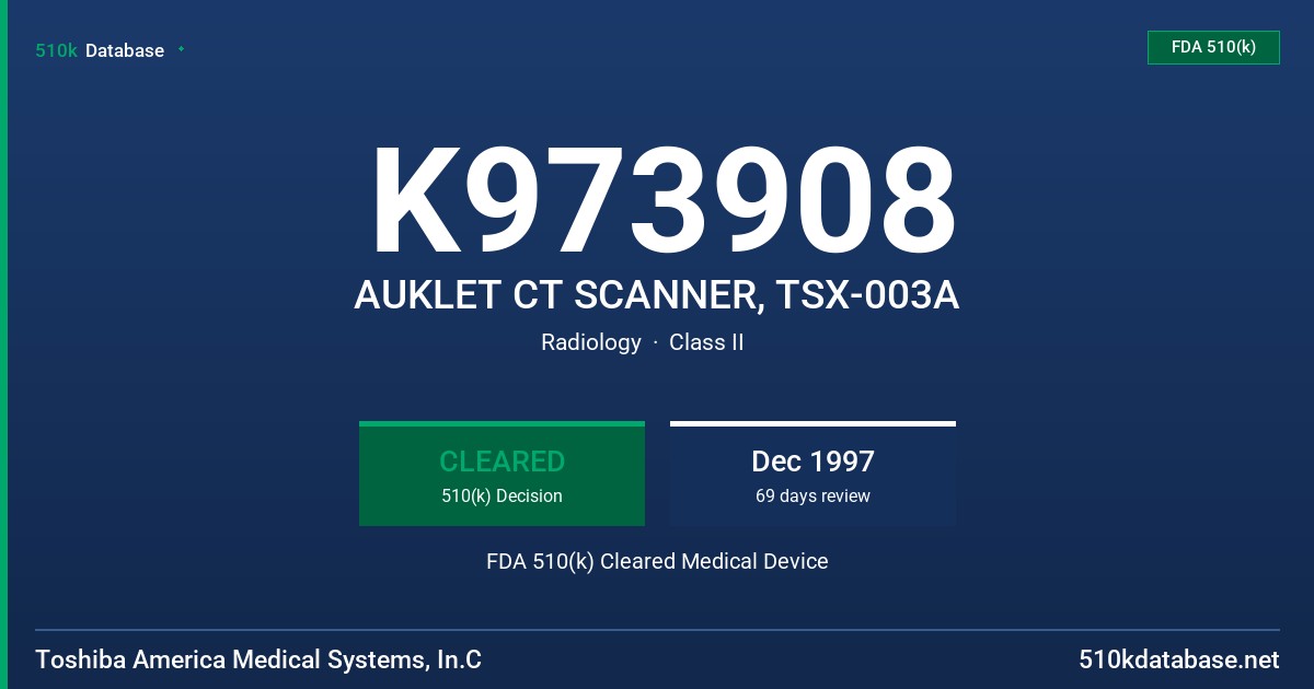 K973908 AUKLET CT SCANNER, TSX-003A FDA 510(k) Cleared Medical Device