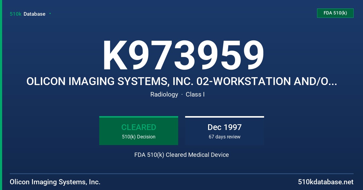 K973959 OLICON IMAGING SYSTEMS, INC. 02-WORKSTATION AND/OR PACSVIEW SOFTWARE FDA 510(k) Cleared Medical Device