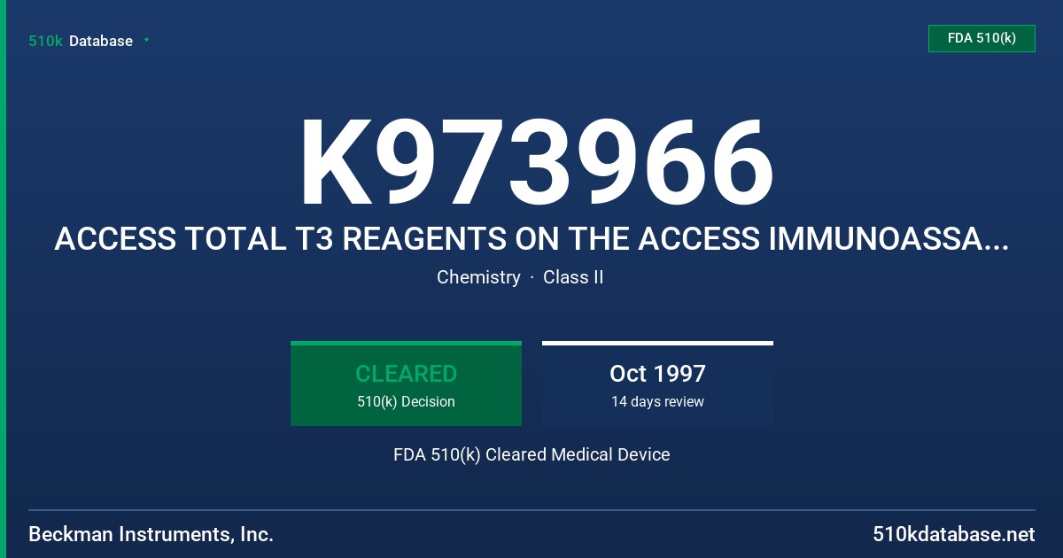 K973966 ACCESS TOTAL T3 REAGENTS ON THE ACCESS IMMUNOASSAY ANALYZER FDA 510(k) Cleared Medical Device