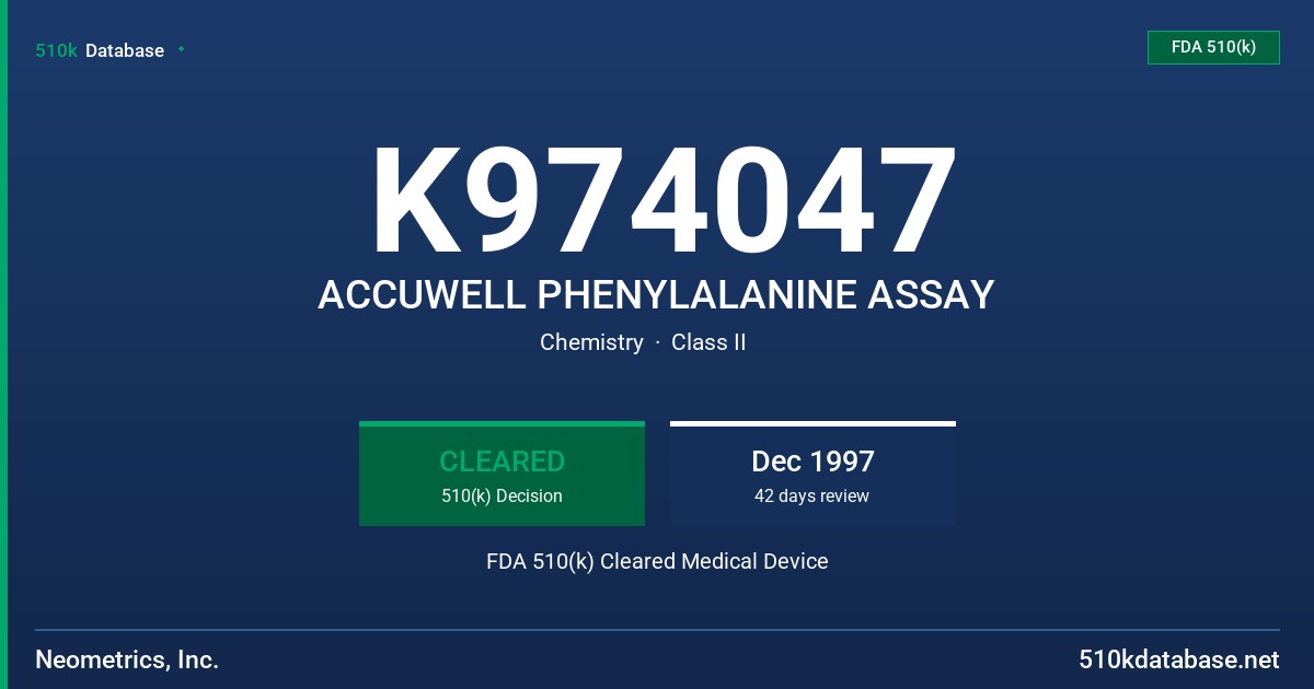 K974047 ACCUWELL PHENYLALANINE ASSAY FDA 510(k) Cleared Medical Device