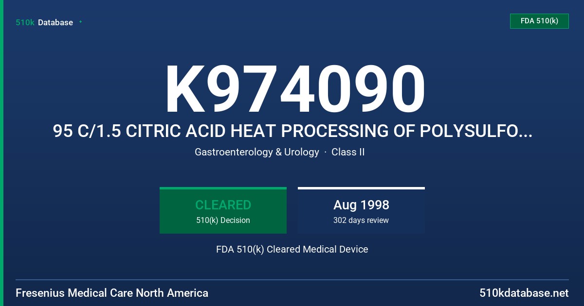 K974090 95 C/1.5 CITRIC ACID HEAT PROCESSING OF POLYSULFONE DIALYZERS FDA 510(k) Cleared Medical Device