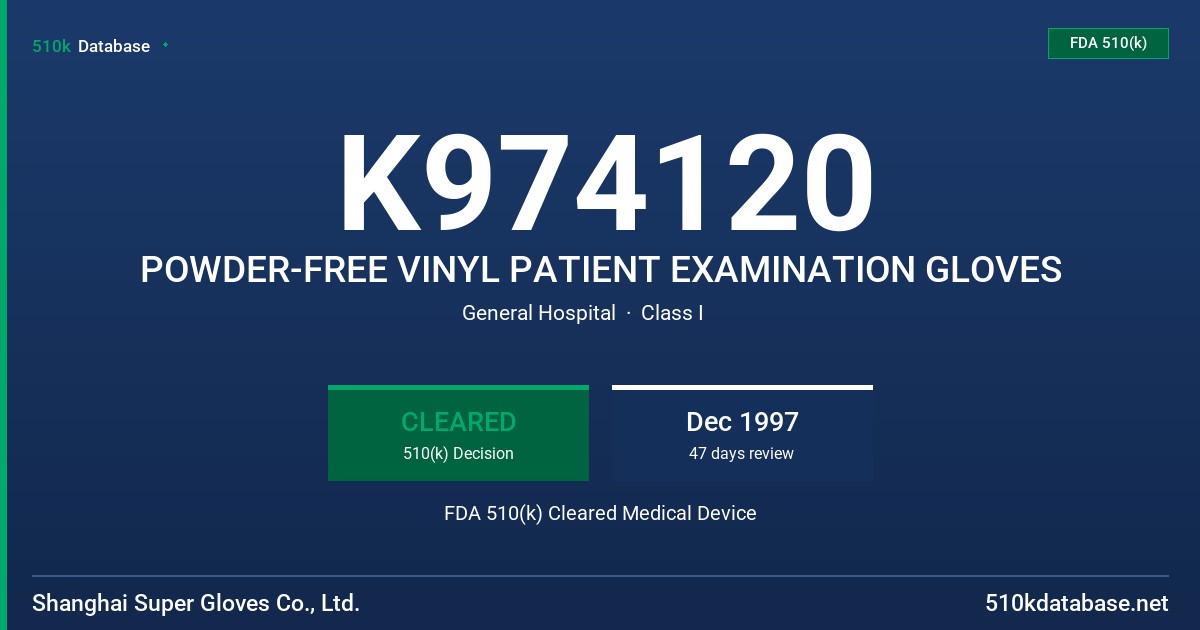 K974120 POWDER-FREE VINYL PATIENT EXAMINATION GLOVES FDA 510(k) Cleared Medical Device
