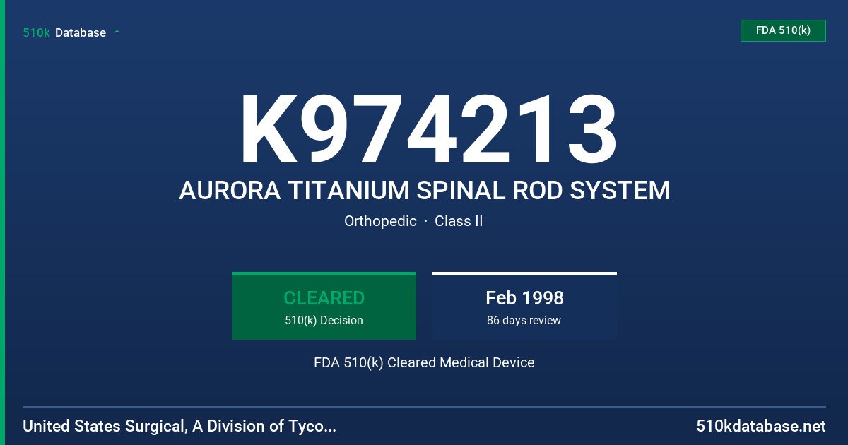 K974213 AURORA TITANIUM SPINAL ROD SYSTEM FDA 510(k) Cleared Medical Device