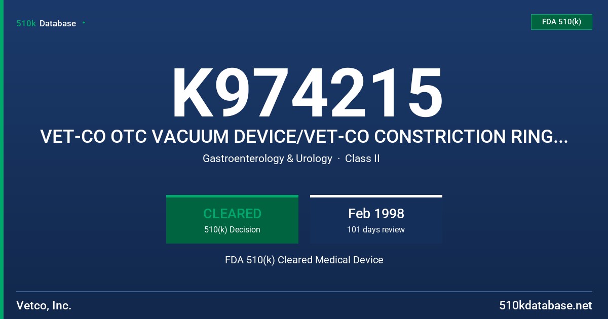 K974215 VET-CO OTC VACUUM DEVICE/VET-CO CONSTRICTION RING SET FDA 510(k) Cleared Medical Device