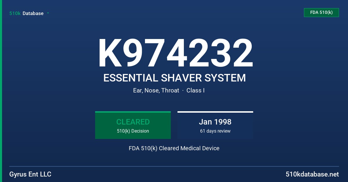 K974232 ESSENTIAL SHAVER SYSTEM FDA 510(k) Cleared Medical Device