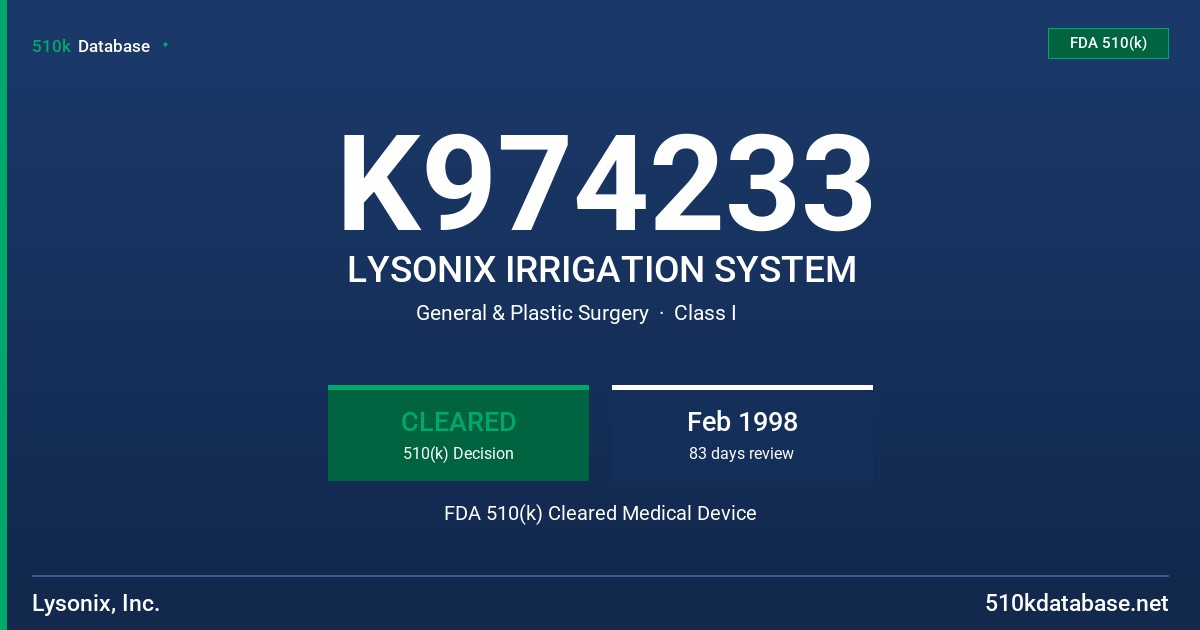 K974233 LYSONIX IRRIGATION SYSTEM FDA 510(k) Cleared Medical Device