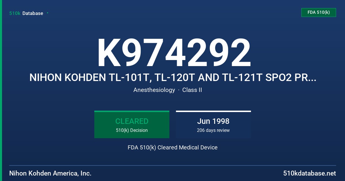 K974292 NIHON KOHDEN TL-101T, TL-120T AND TL-121T SPO2 PROBES AND ACCESSORIES FDA 510(k) Cleared Medical Device