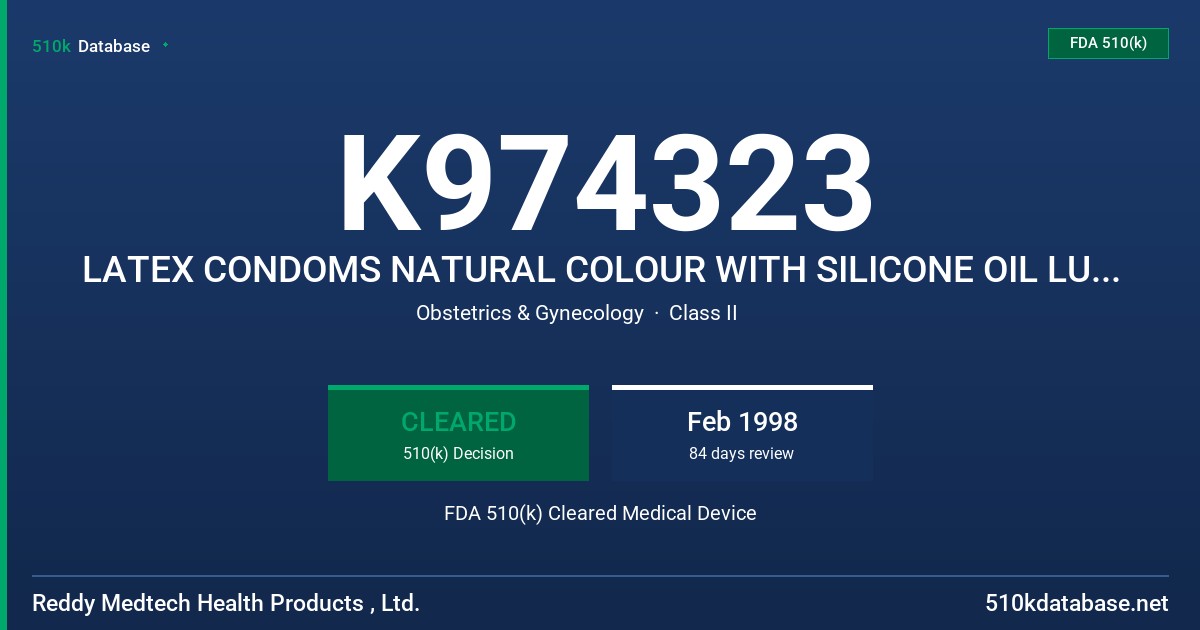 K974323 LATEX CONDOMS NATURAL COLOUR WITH SILICONE OIL LUBRICANT FDA 510(k) Cleared Medical Device