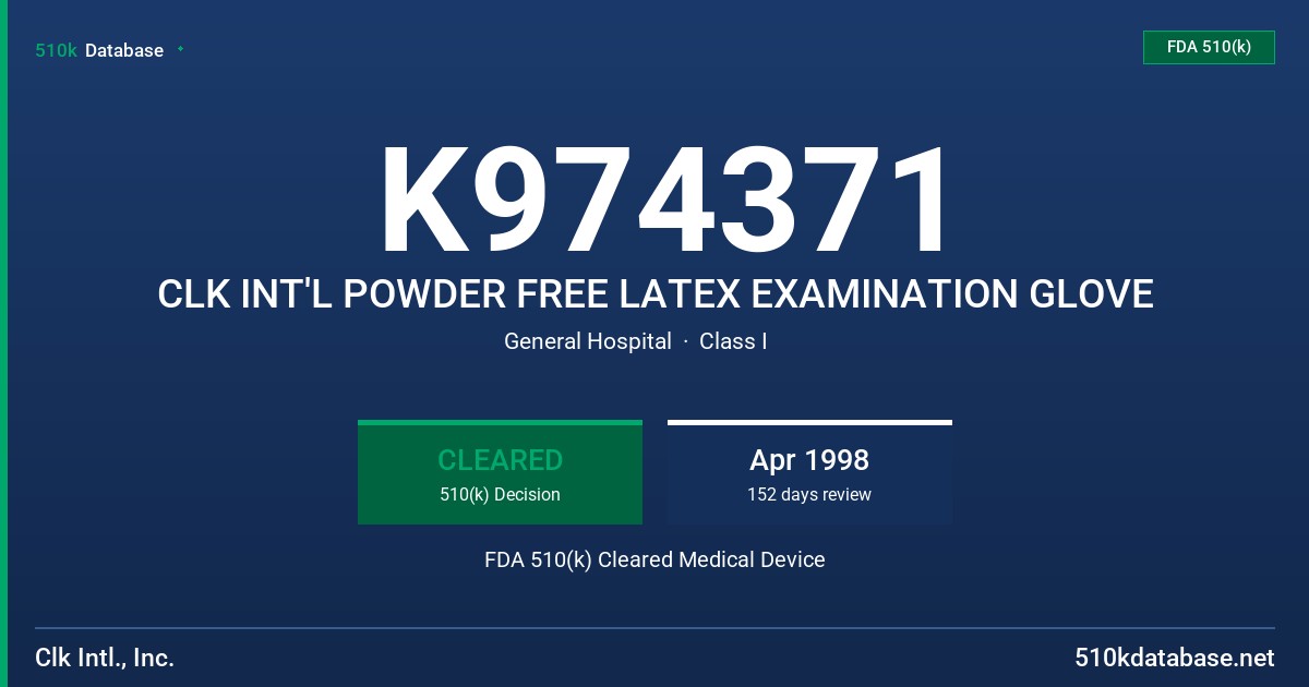 K974371 CLK INT'L POWDER FREE LATEX EXAMINATION GLOVE FDA 510(k) Cleared Medical Device