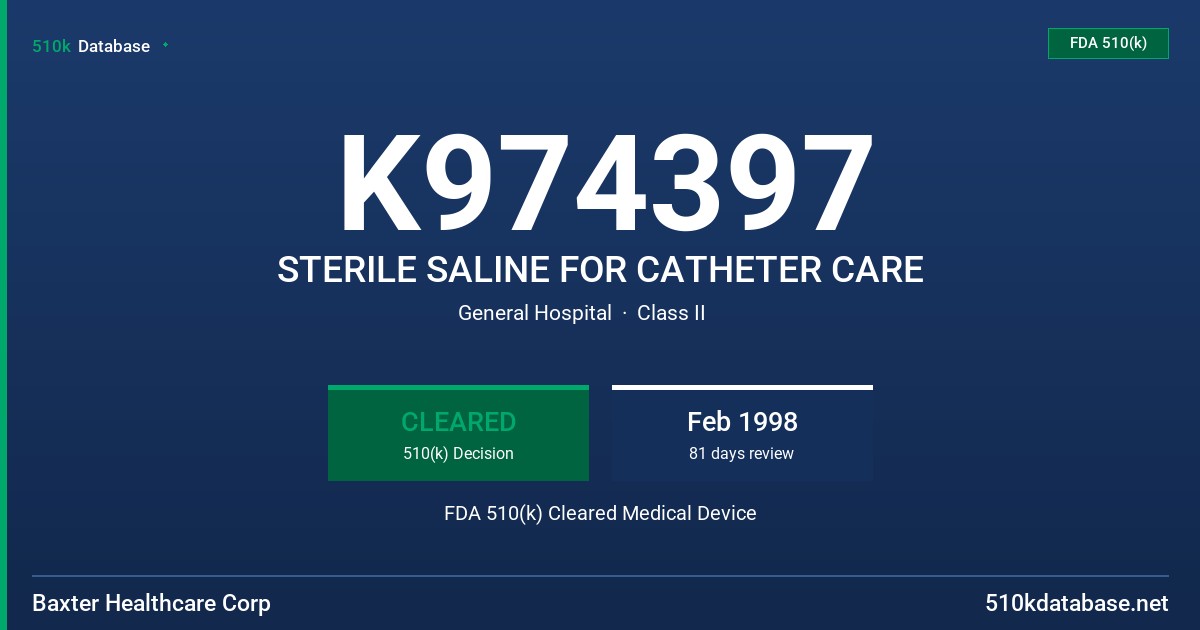 K974397 STERILE SALINE FOR CATHETER CARE FDA 510(k) Cleared Medical Device