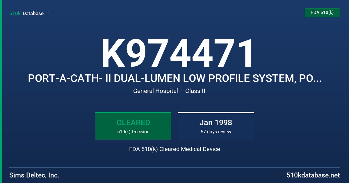 K974471 PORT-A-CATH- II DUAL-LUMEN LOW PROFILE SYSTEM, PORT-A-CATH II DUAL LUMEN LOW PROFILE SYSTEM WITH INTRODUCER SET, PORT-A FDA 510(k) Cleared Medical Device
