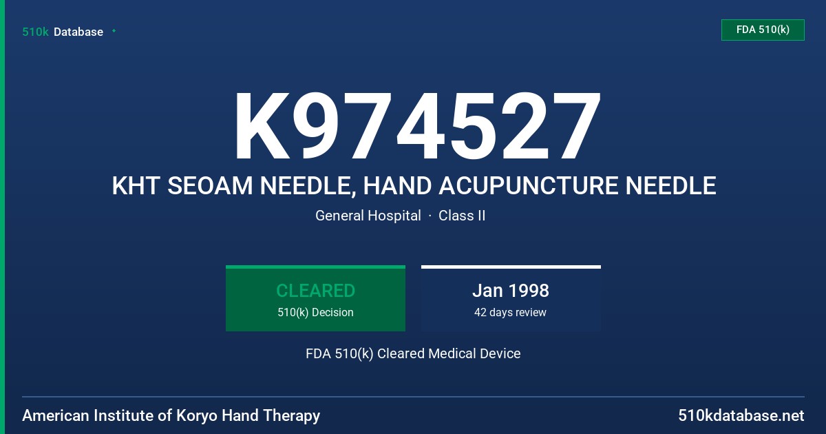 K974527 KHT SEOAM NEEDLE, HAND ACUPUNCTURE NEEDLE FDA 510(k) Cleared Medical Device