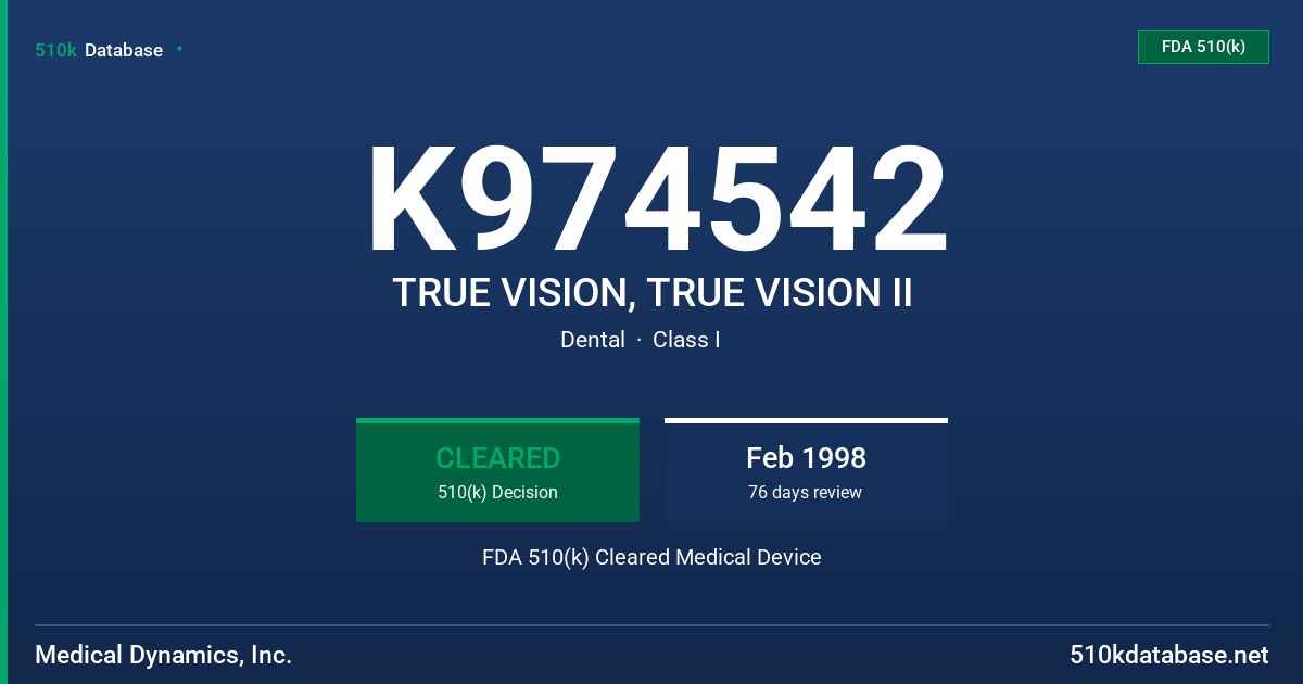 K974542 TRUE VISION, TRUE VISION II FDA 510(k) Cleared Medical Device