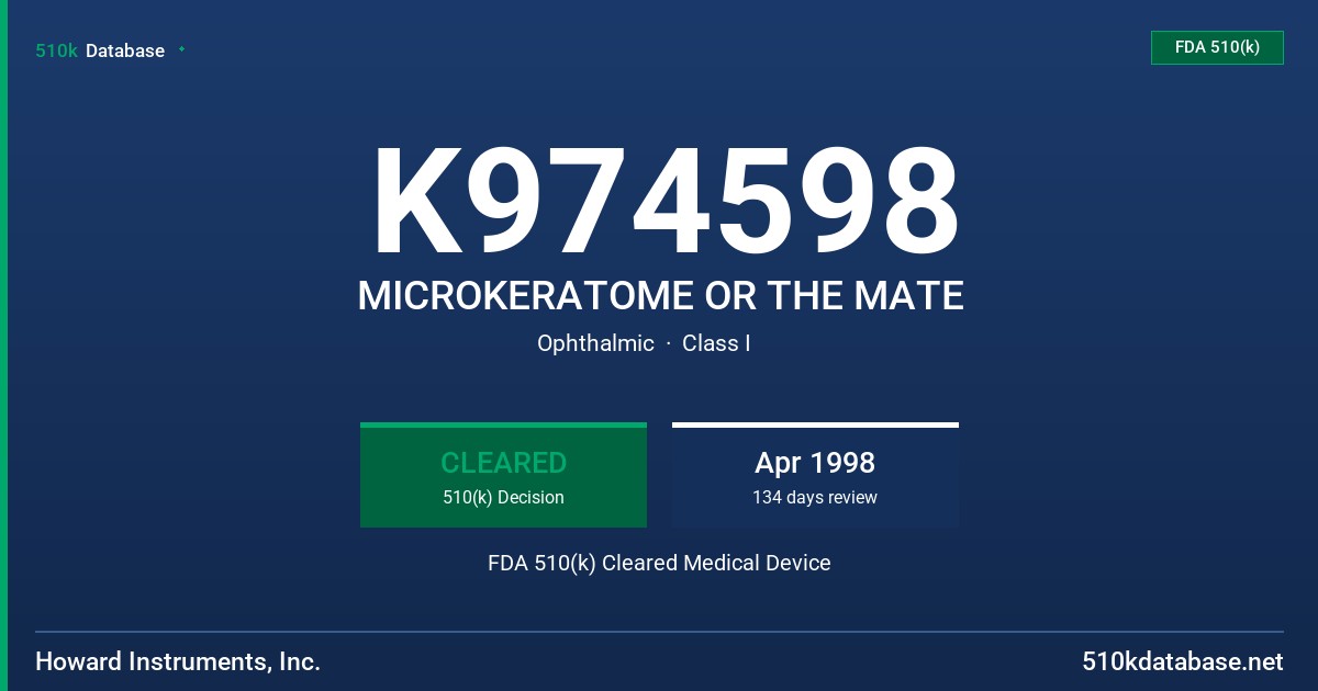 K974598 MICROKERATOME OR THE MATE FDA 510(k) Cleared Medical Device